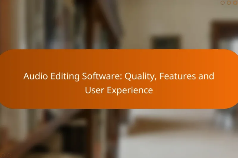 Audio Editing Software: Quality, Features and User Experience