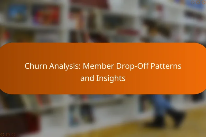 Churn Analysis: Member Drop-Off Patterns and Insights
