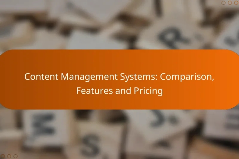 Content Management Systems: Comparison, Features and Pricing