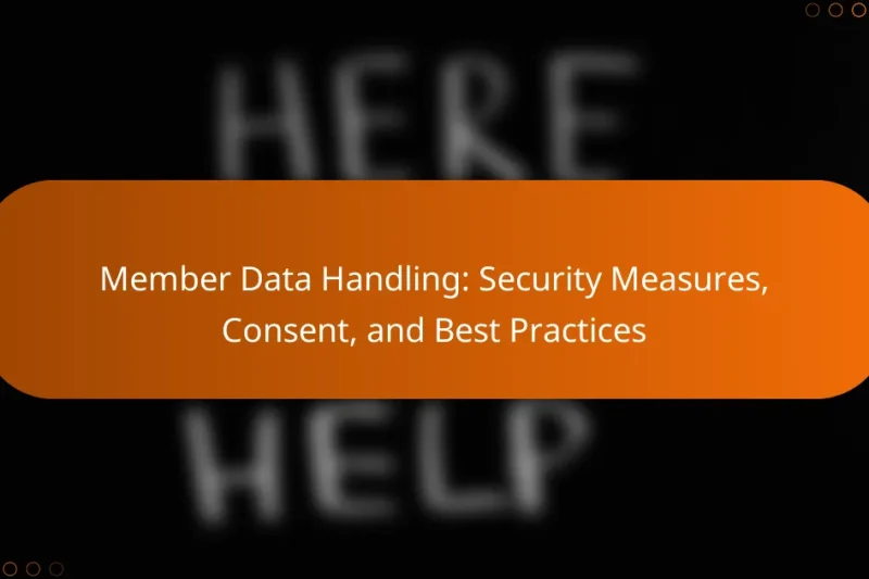 Member Data Handling: Security Measures, Consent, and Best Practices