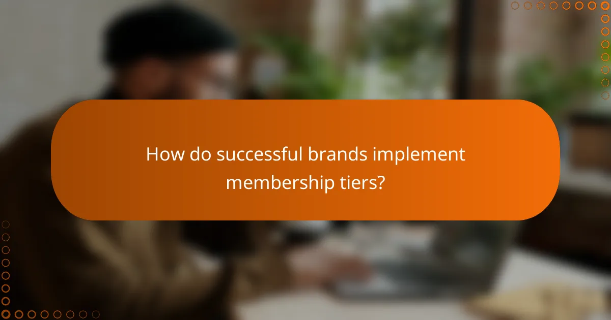 How do successful brands implement membership tiers?