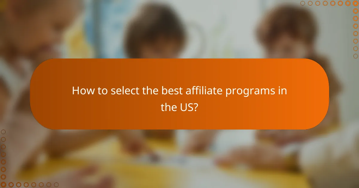 How to select the best affiliate programs in the US?