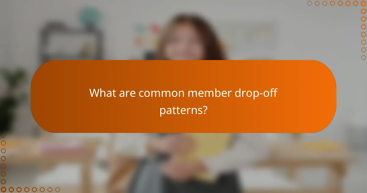 What are common member drop-off patterns?