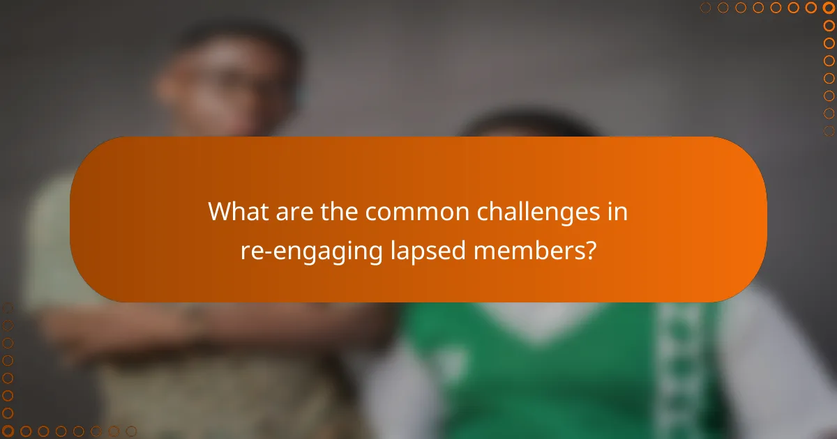 What are the common challenges in re-engaging lapsed members?