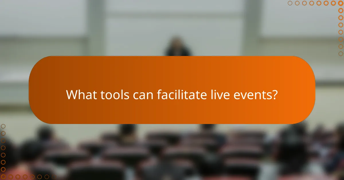 What tools can facilitate live events?